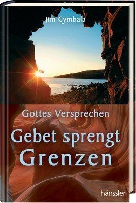 Gebet sprengt Grenzen. Gottes Versprechen