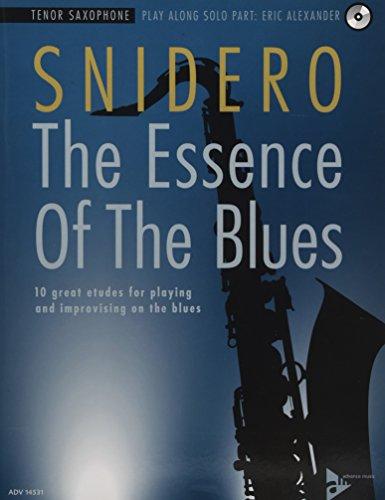 The Essence Of The Blues: 10 great etudes for playing and improvising on the blues. Tenor-Saxophon. Ausgabe mit CD.