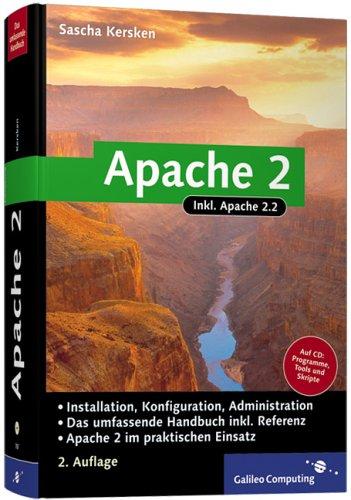 Apache 2: Das umfassende Handbuch aktuell zur Version 2.2 inkl. Referenz (Galileo Computing)