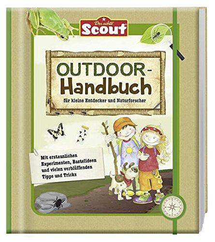 Scout Outdoor-Handbuch: für kleine Entdecker und Naturforscher