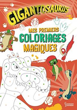 Gigantosaurus : mes premiers coloriages magiques