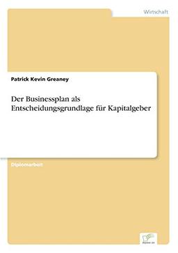 Der Businessplan als Entscheidungsgrundlage f?r Kapitalgeber