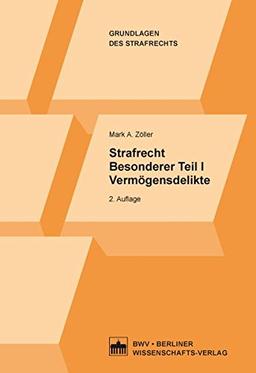 Strafrecht Besonderer Teil I: Vermögensdelikte, 2. Auflage (Grundlagen des Strafrechts)