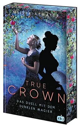 True Crown - Das Duell mit dem dunklen Magier: Mit wunderschön gestaltetem Motiv-Farbschnitt in limitierter Auflage (Die True-Crown-Reihe, Band 3)