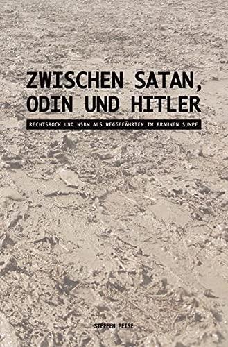 Zwischen Satan, Odin und Hitler: Rechtsrock und NSBM als Weggefährten im braunen Sumpf