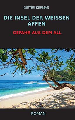 Die Insel der weißen Affen: Gefahr aus dem All