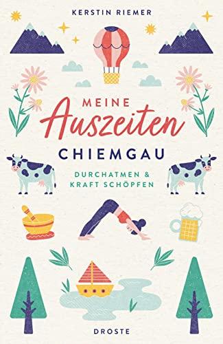 Meine Auszeiten - Chiemgau: Durchatmen & Kraft schöpfen