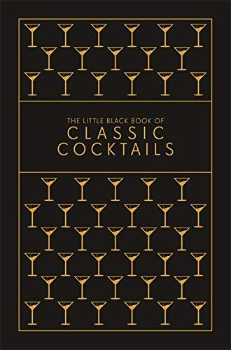 The Little Black Book of Classic Cocktails