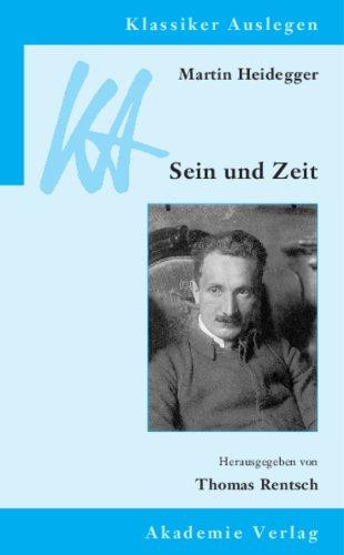 Klassiker Auslegen, Band 25: Martin Heidegger. Sein und Zeit