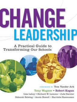 Change Leadership: A Practical Guide to Transforming Schools (Jossey-Bass Education)