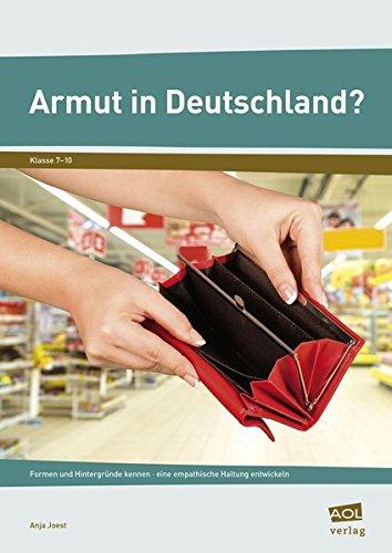 Armut in Deutschland?: Formen und Hintergründe kennen - eine empathische Haltung entwickeln (7. bis 10. Klasse)