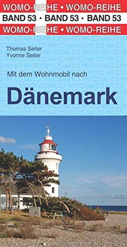 Mit dem Wohnmobil nach Dänemark (Womo-Reihe)