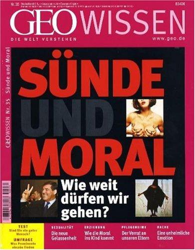 Geo Wissen Sünde und Moral: Wie weit dürfen wir gehen?: 35/2005