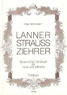 Lanner - Strauss - Ziehrer: Synoptisches Handbuch der Tänze und Märsche. Werkverzeichnisse, Incipits, Anmerkungen, Register