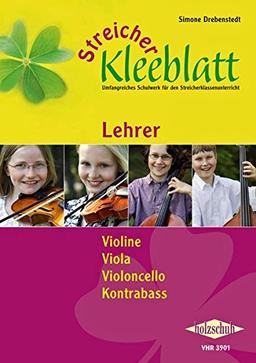 Streicher Kleeblatt: Lehrwerk zum Klassenmusizieren für Streichinstrumente, Lehrerband für Violine, Viola, Violoncello und Kontrabass