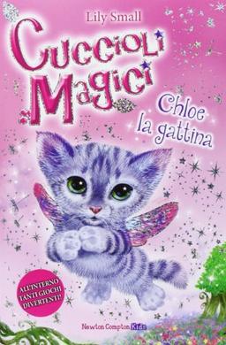 Chloe la gattina. Cuccioli magici