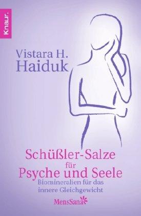 Schüßlersalze für Psyche und Seele: Biomineralien für das innere Gleichgewicht