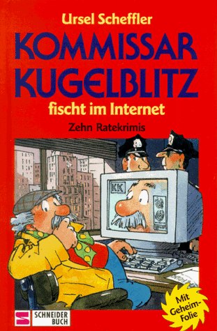 Kommissar Kugelblitz, Bd.17, Kommissar Kugelblitz fischt im Internet