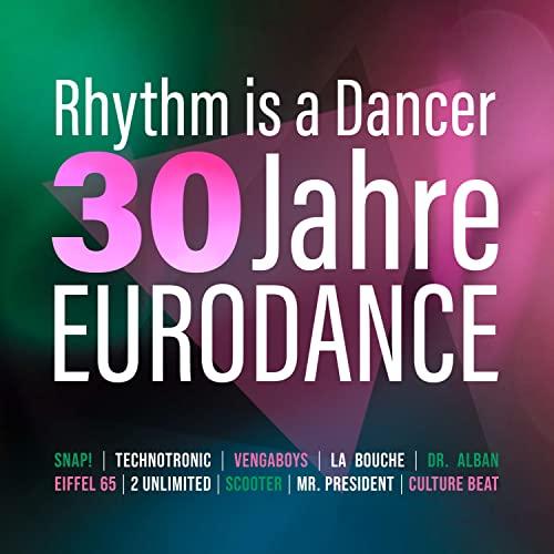 Rhythm Is a Dancer-30 Jahre Eurodance