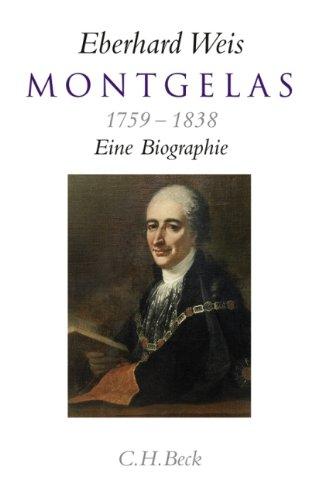 Montgelas: Eine Biographie 1759 - 1838