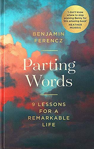 Parting Words: 9 lessons for a remarkable life