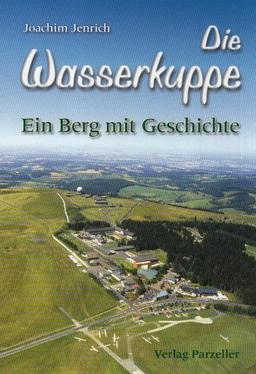 Die Wasserkuppe: Ein Berg mit Geschichte