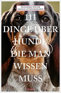 111 Dinge über Hunde, die man wissen muss (111 Tiere)