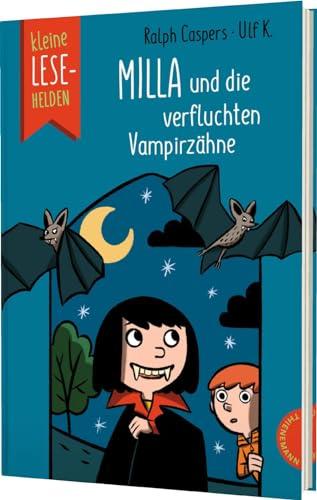 Kleine Lesehelden: Milla und die verfluchten Vampirzähne: Lustiges Erstlesebuch