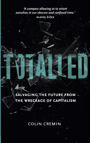 Totalled: Salvaging the Future from the Wreckage of Capitalism