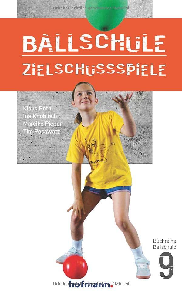 Ballschule Zielschussspiele (Reihe Ballschule)