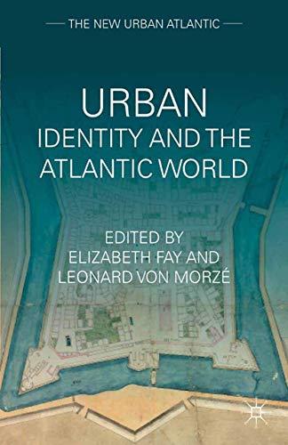 Urban Identity and the Atlantic World (The New Urban Atlantic)