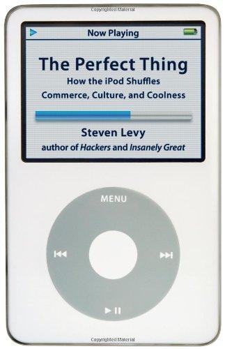 The Perfect Thing: How the iPod Shuffles Commerce, Culture, and Coolness