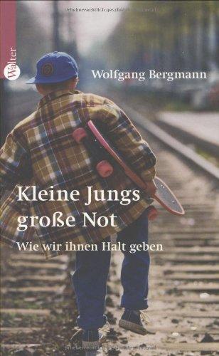 Kleine Jungs - große Not. Wie wir ihnen Halt geben