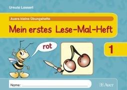 Mein erstes Lese-Mal-Heft: Arbeitsheft 1. Klasse