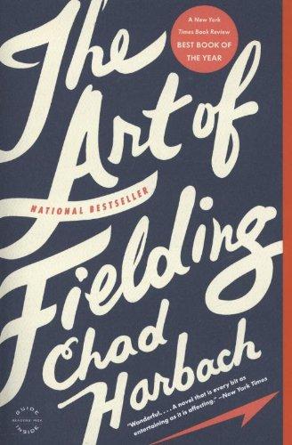 The Art of Fielding: A Novel