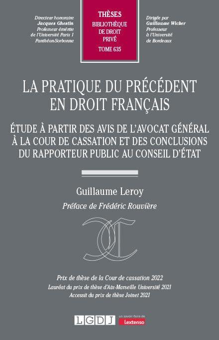 La pratique du précédent en droit français : étude à partir des avis de l’avocat général à la Cour de cassation et des conclusions du rapporteur public au Conseil d’État