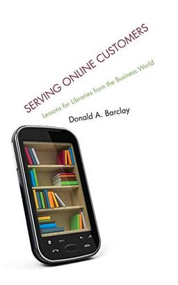 Serving Online Customers: Lessons for Libraries from the Business World