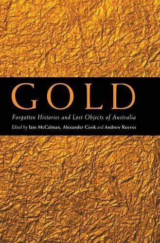 Gold: Forgotten Histories and Lost Objects of Australia