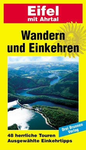 Wandern und Einkehren, Bd.34, Eifel mit Ahrtal: 48 herrliche Touren. Ausgewählte Einkehrtipps