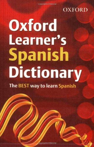 OXFORD LEARNERS SPANISH DICTIONARY (Oxford Learner's Dictionary)