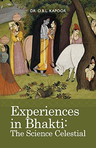 Experiences in Bhakti: The Science Celestial