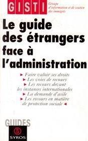 Le guide des étrangers face à l'administration