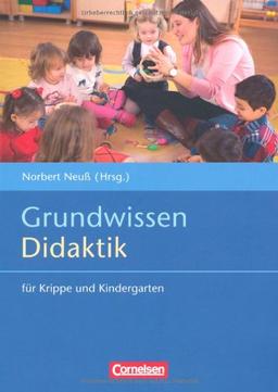 Grundwissen Didaktik für Krippe und Kindergarten