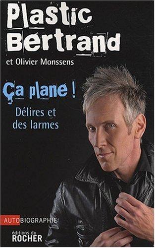 Ça plane ! : délires et des larmes : autobiographie