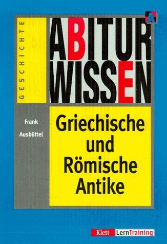 Abiturwissen, Griechische und Römische Antike