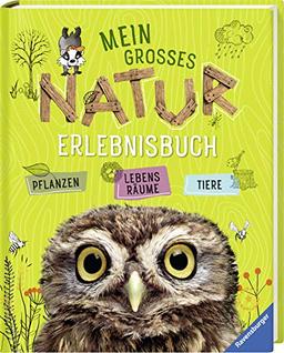 Mein großes Natur-Erlebnisbuch: Tiere, Pflanzen, Lebensräume