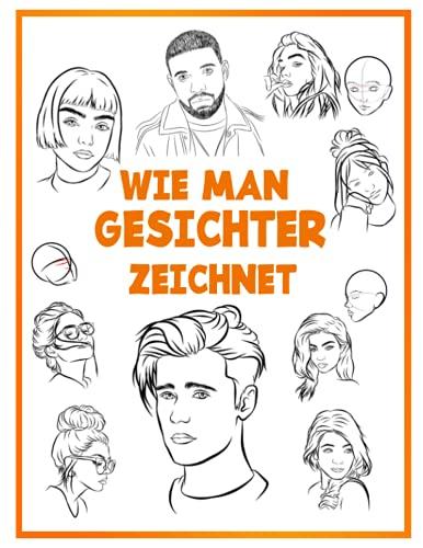 Wie man Gesichter zeichnet: Lernen Sie, Gesichter von Grund auf neu zu zeichnen