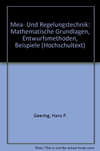 Meß- und Regelungstechnik: Mathematische Grundlagen, Entwurfsmethoden, Beispiele (Hochschultext)