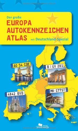 Der große EUROPA AUTOKENNZEICHEN Atlas mit Deutschland-Spezial