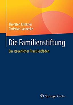 Die Familienstiftung: Ein steuerlicher Praxisleitfaden